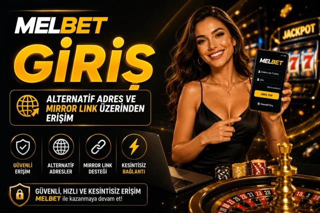 Melbet Giriş — Alternatif Adres ve Mirror Link Üzerinden Erişim