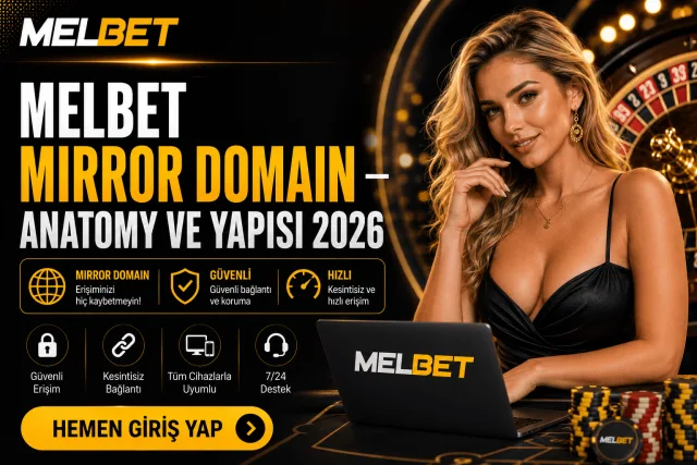 Melbet Mirror Domain — Anatomy ve Yapısı 2026