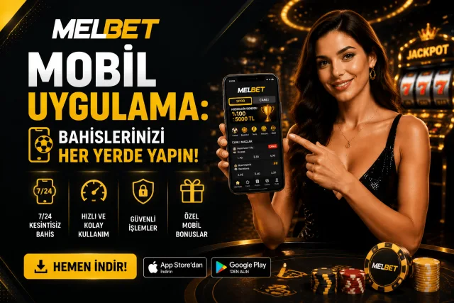 Melbet Mobil Uygulama: Bahislerinizi Her Yerde Yapın!