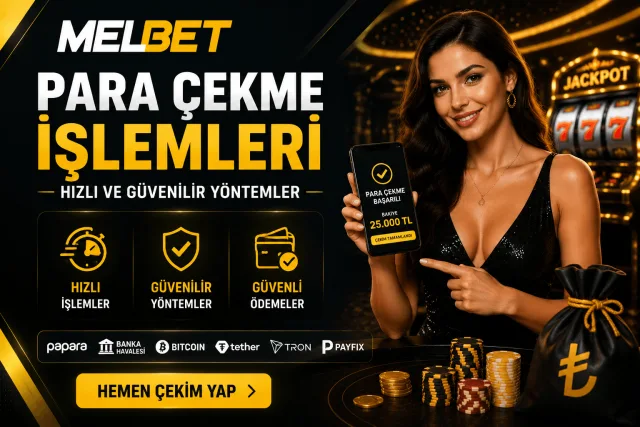 Melbet Para Çekme İşlemleri Hızlı ve Güvenilir Yöntemler