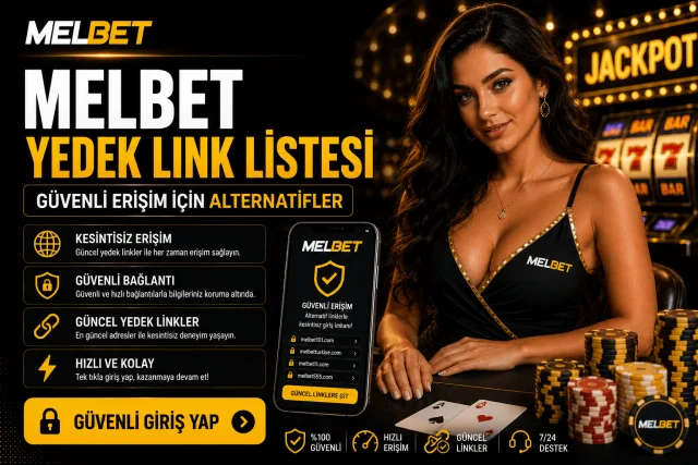 Melbet Yedek Link Listesi — Güvenli Erişim için Alternatifler